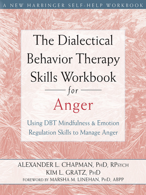 Title details for The Dialectical Behavior Therapy Skills Workbook for Anger by Alexander L. Chapman - Available